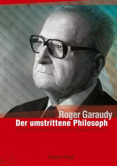 Roger Garaudy - Der umstrittene Philosoph