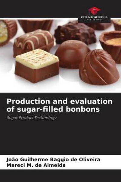 Production and evaluation of sugar-filled bonbons