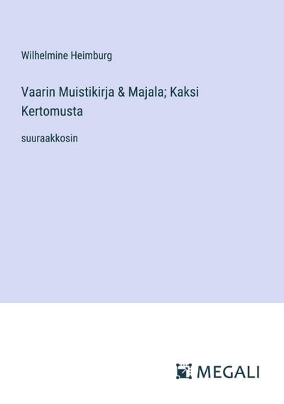 Vaarin Muistikirja & Majala; Kaksi Kertomusta