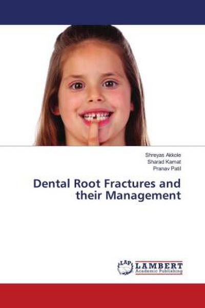 Dental Root Fractures and their Management