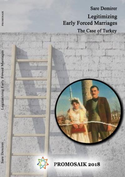 Legitimizing Early Forced Marriages: the Case of Turkey