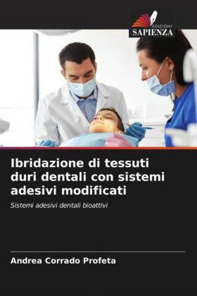 Ibridazione di tessuti duri dentali con sistemi adesivi modificati