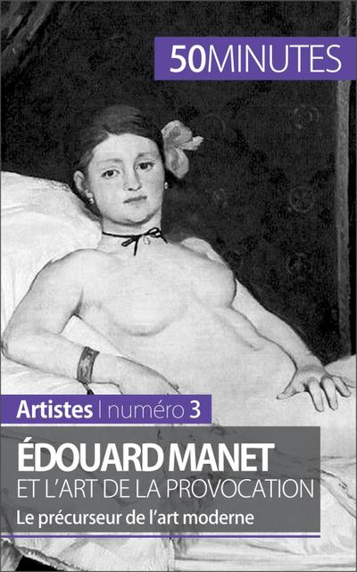 Édouard Manet et l’art de la provocation