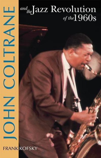John Coltrane & the Jazz Revolution of the 1960’s
