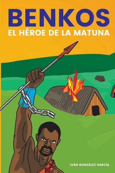 Benkos. El Héroe de la matuna
