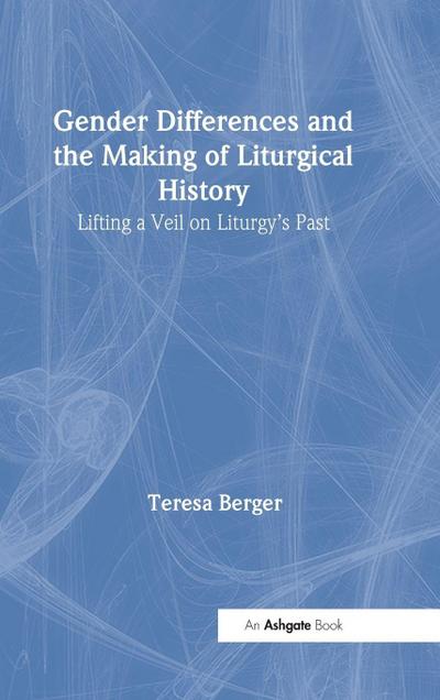 Gender Differences and the Making of Liturgical History