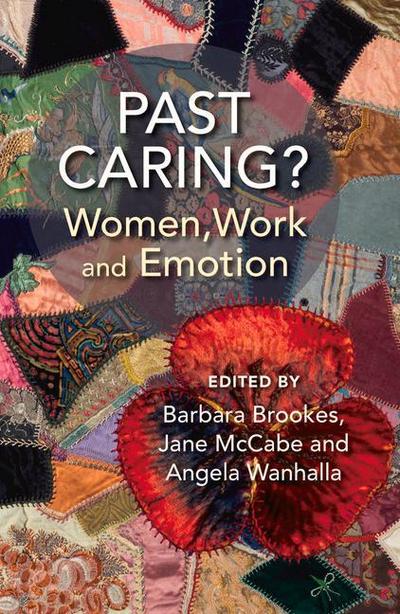 Past Caring?: Women, Work and Emotion