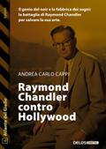 Raymond Chandler contro Hollywood