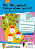 Mein Übungsheft Zahlen schreiben 1-10 - Vorschule, Schulanfang, 1. Klasse: Zählen, Mengen, erstes Rechnen