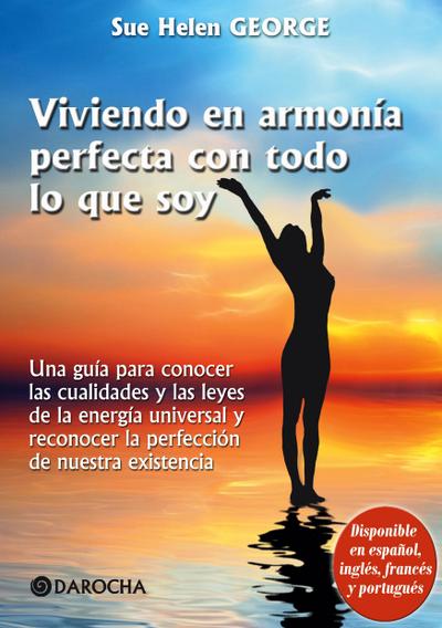 Viviendo en armonía perfecta con todo lo que soy