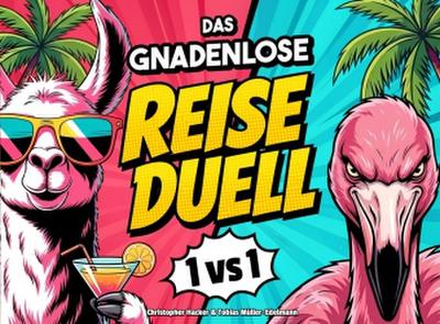 Das gnadenlose Reise-Duell
