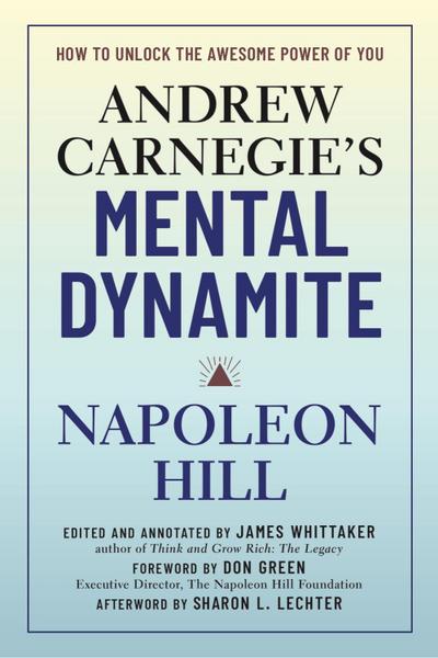 Andrew Carnegie’s Mental Dynamite