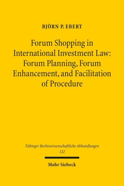 Forum Shopping in International Investment Law: Forum Planning, Forum Enhancement, and Facilitation of Procedure