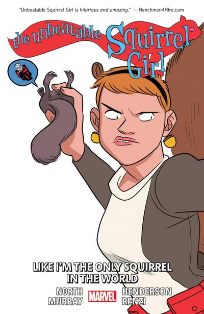 The Unbeatable Squirrel Girl Vol. 5: Like I’m the Only Squirrel in the World