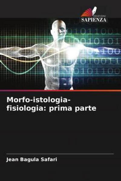 Morfo-istologia-fisiologia: prima parte