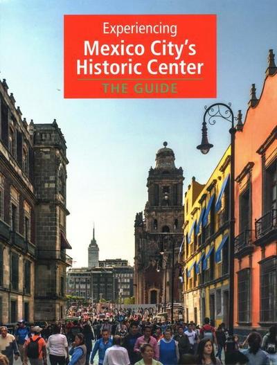 Experiencing Mexico City’s Historic Center
