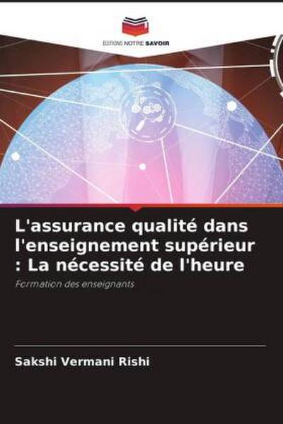 L’assurance qualité dans l’enseignement supérieur : La nécessité de l’heure