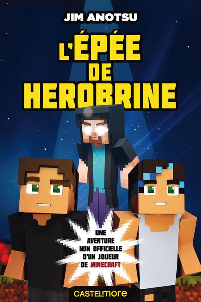 Minecraft - La saga de Herobrine, T1 : L’Épée de Herobrine