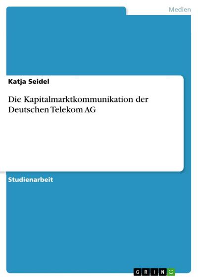 Die Kapitalmarktkommunikation der Deutschen Telekom AG