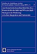 Frauen in Hochschule und Wissenschaft - Strategien der Förderung zwischen Integration und Autonomie