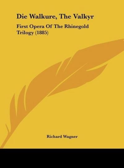 Die Walkure, The Valkyr - Richard Wagner