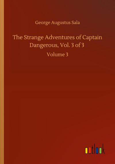 The Strange Adventures of Captain Dangerous, Vol. 3 of 3