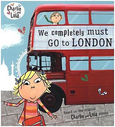 Charlie and Lola: We Completely Must Go to London