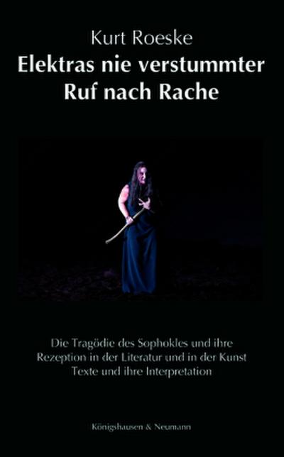 Elektras nie verstummter Ruf nach Rache