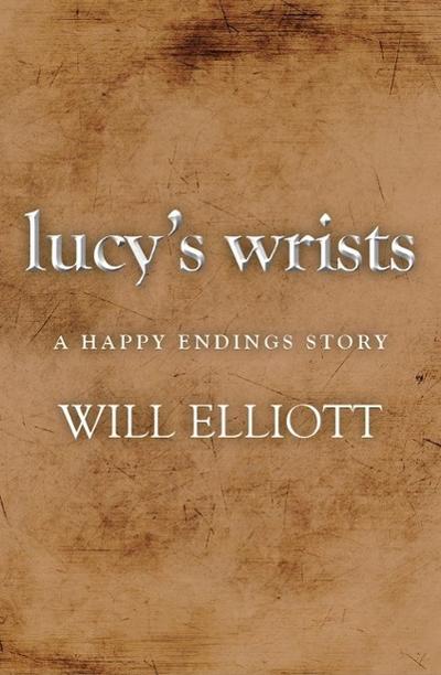 Lucy’s Wrists - A Happy Endings Story