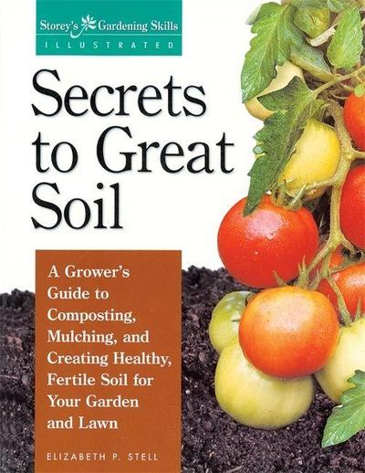 Stell, E: Secrets to Great Soil