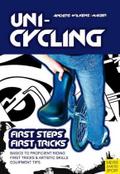 Unicycling - First Steps, First Tricks