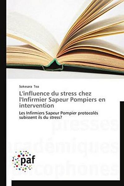 L’influence du stress chez l’Infirmier Sapeur Pompiers en intervention