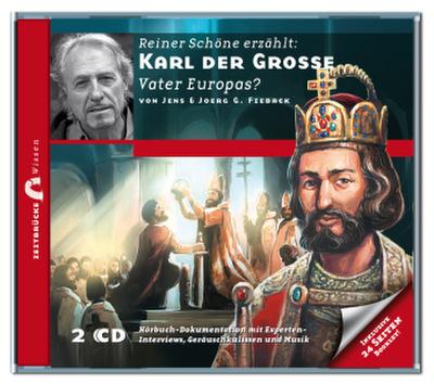 Karl der Grosse - Ahnherr der Europäer, 2 Audio-CDs