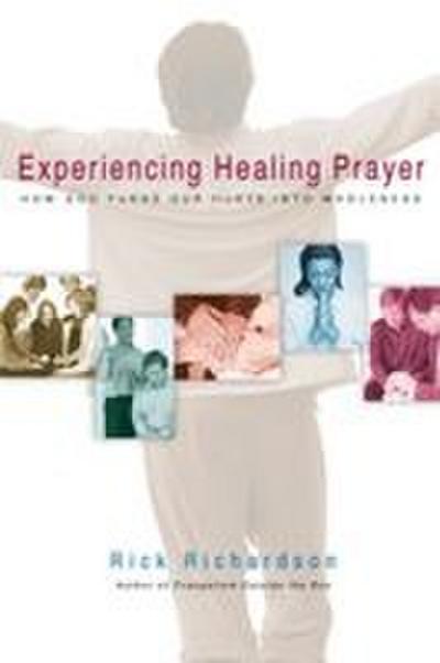 Experiencing Healing Prayer