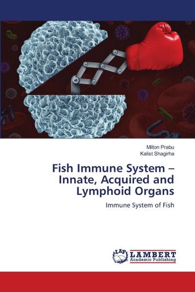 Fish Immune System - Innate, Acquired and Lymphoid Organs