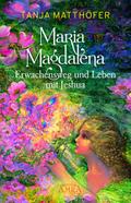 MARIA MAGDALENA - Erwachensweg und Leben mit Jeshua