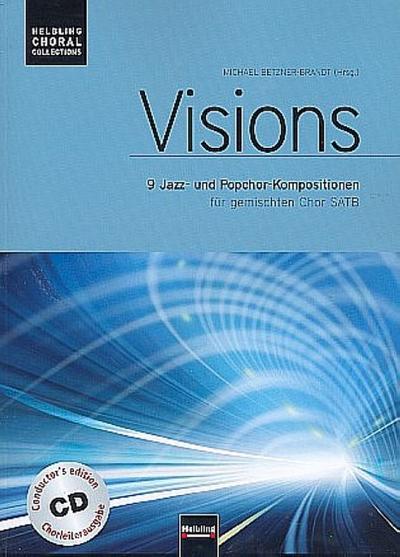 Visions. Chorleiterausgabe inkl. AudioCD