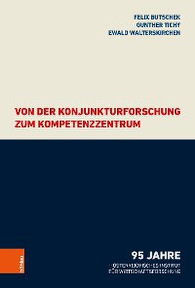 Von der Konjunkturforschung zum Kompetenzzentrum