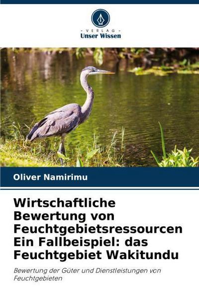 Wirtschaftliche Bewertung von Feuchtgebietsressourcen Ein Fallbeispiel: das Feuchtgebiet Wakitundu
