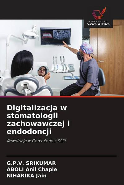 Digitalizacja w stomatologii zachowawczej i endodoncji