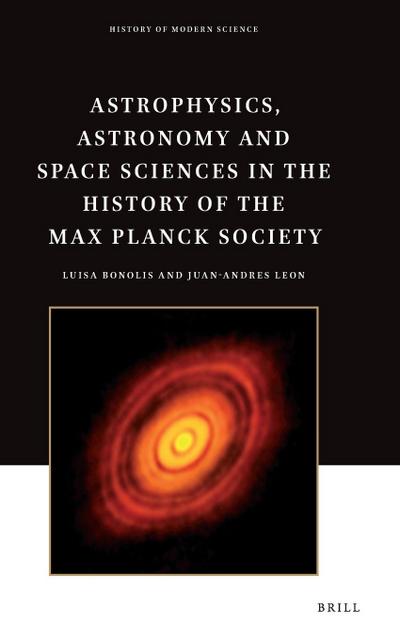 Astrophysics, Astronomy and Space Sciences in the History of the Max Planck Society