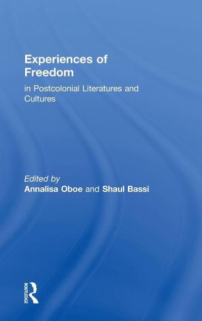 Experiences of Freedom in Postcolonial Literatures and Cultures