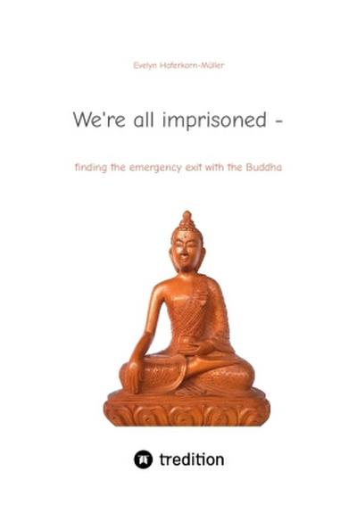 We’re all imprisoned