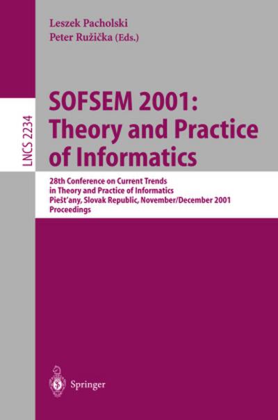 SOFSEM 2001: Theory and Practice of Informatics