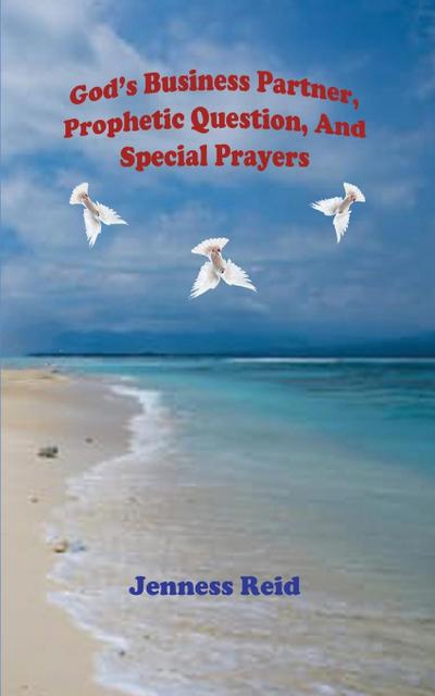 God’s Business Partner, Prophetic Question, And Special Prayers