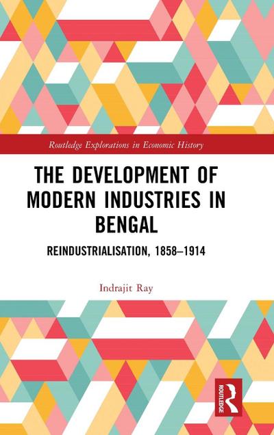The Development of Modern Industries in Bengal