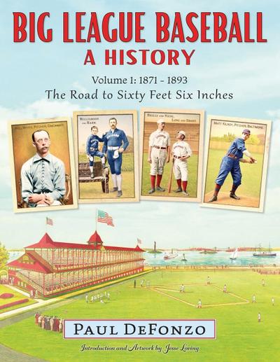 Big League Baseball - A History, Volume 1