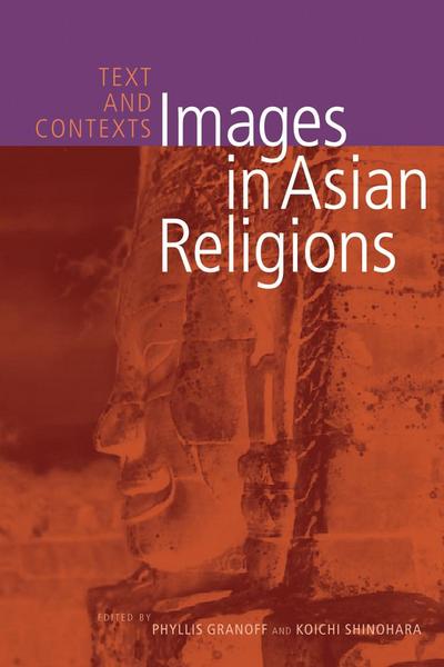 Images in Asian Religions: Text and Contexts