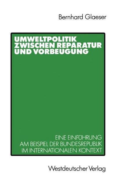 Umweltpolitik zwischen Reparatur und Vorbeugung