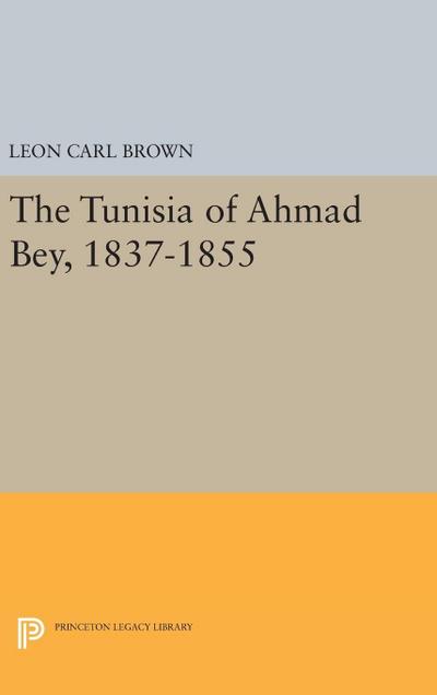 The Tunisia of Ahmad Bey, 1837-1855